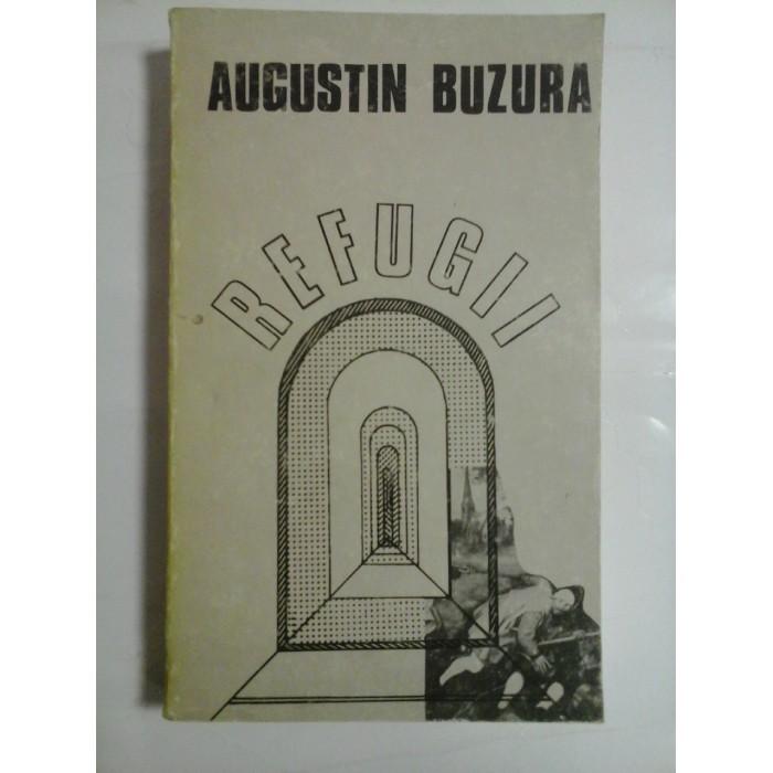 REFUGII  (roman)  -  AUGUSTN  BUZURA 
